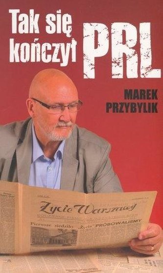 Tak się kończył PRL Tak się kończył PRL