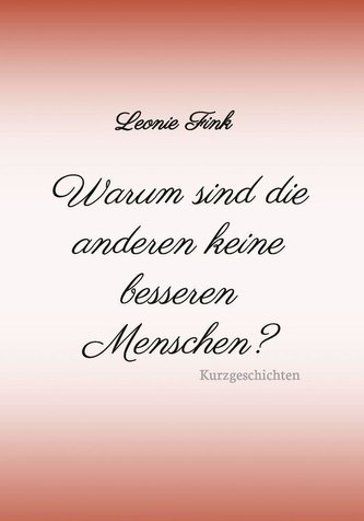 Warum sind die anderen keine besseren Menschen?
