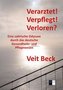 Verarztet! Verpflegt! Verloren?
