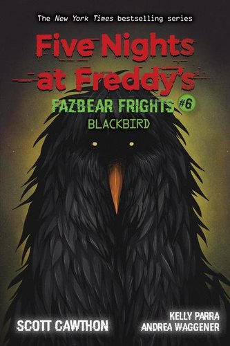 Five Nights at Freddy's: Fazbear Frights 06: Blackbird Five Nights at Freddy's: Fazbear Frights 06: Blackbird