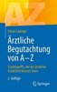 Ärztliche Begutachtung von A - Z