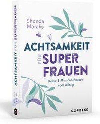 Achtsamkeit für Superfrauen