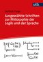 Ausgewählte Schriften zur Philosophie der Logik und Sprache