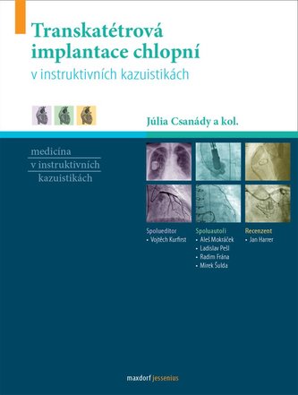 Transkatétrová implantace chlopní v instruktivních kazuistikách Transkatétrová implantace chlopní v instruktivních kazuistikách