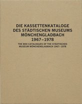 Die Kassettenkataloge des Städtischen Museums Mönchengladbach 167 - 1978 The Box Catalogues of the Städtisches Museum Mönchengla
