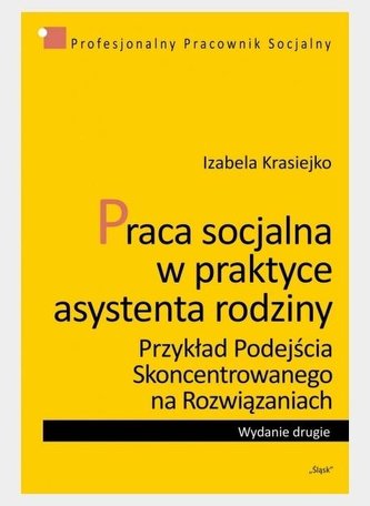 Praca socjalna w praktyce asystenta rodziny Praca socjalna w praktyce asystenta rodziny