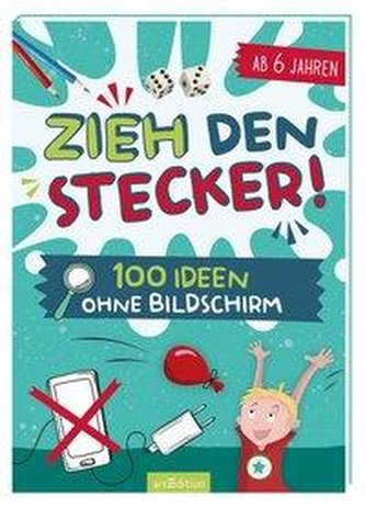 Zieh den Stecker! - 100 Ideen ohne Bildschirm
