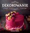 Dekorowanie ciast, ciasteczek i tortów w.2021