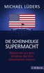 Die scheinheilige Supermacht