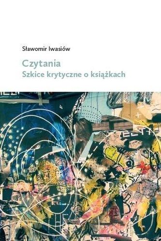 Czytania. Szkice krytyczne o książkach