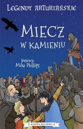 Legendy arturiańskie T.3 Miecz w kamieniu