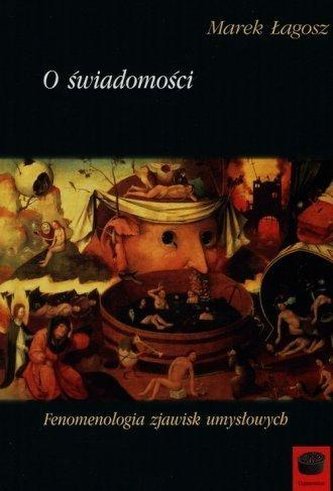 O świadomości. Fenomenologia zjawisk umysłowych