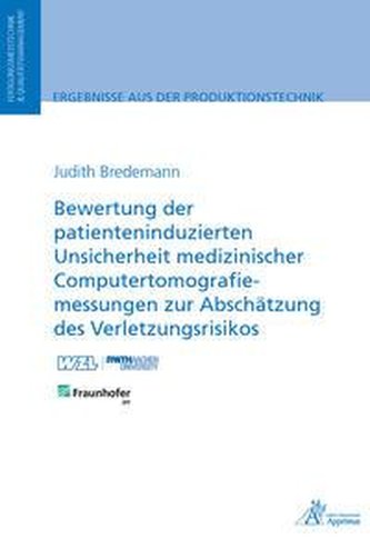 Bewertung der patienteninduzierten Unsicherheit medizinischer Computertomografiemessungen zur Abschätzung des Verletzungsrisikos