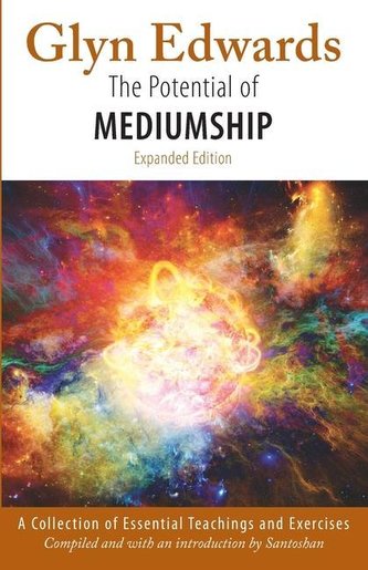 The Potential of Mediumship: A Collection of Essential Teachings and Exercises (expanded edition)