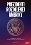 Prezidenti rozdelenej Ameriky