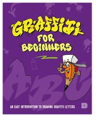 Graffiti for Beginners Graffiti for Beginners