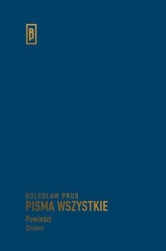 Pisma wszystkie. Powieści. Dzieci