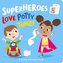 Superheroes Love Potty Time!