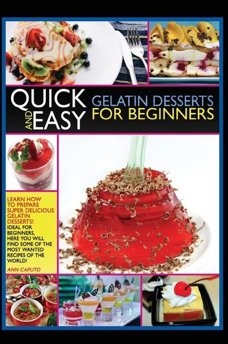QUICK AND EASY GELATIN DESSERTS FOR BEGINNERS