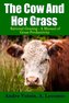 The Cow and Her Grass: Rational Grazing - A Manual of Grass Productivity