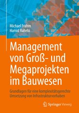 Management von Groß- und Megaprojekten im Bauwesen