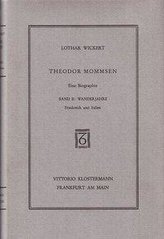 Theodor Mommsen. Eine Biographie in vier Bänden