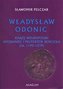 Władysław Odonic. Książę Wielkopolski...