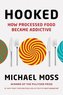 Hooked : How Processed Food Became Addictive