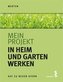 Mein Projekt: In Heim und Garten werken