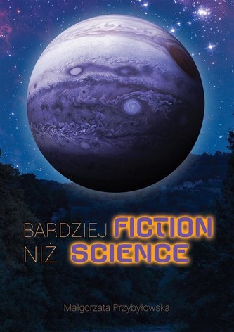 Bardziej fiction niż science Bardziej fiction niż science