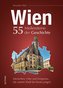 Wien. 55 Highlights aus der Geschichte