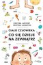 Ciało człowieka. Co się dzieje na zewnątrz