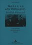 Wahnsinn oder Philosophie - Friedrich Nietzsche?