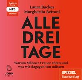 Alle drei Tage: Warum Männer Frauen töten und was wir dagegen tun müssen