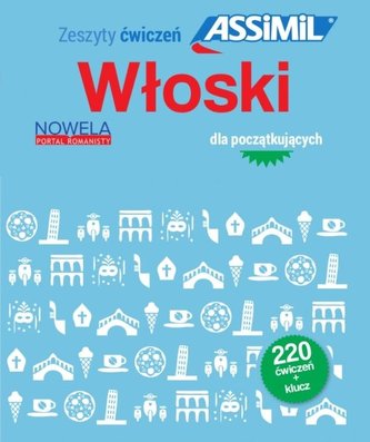 Włoski dla początkujących... + klucz ASSIMIL Włoski dla początkujących... + klucz ASSIMIL