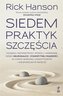 Siedem praktyk szczęścia. Osiągnij wewnętrzny..