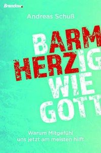 Barmherzig wie Gott