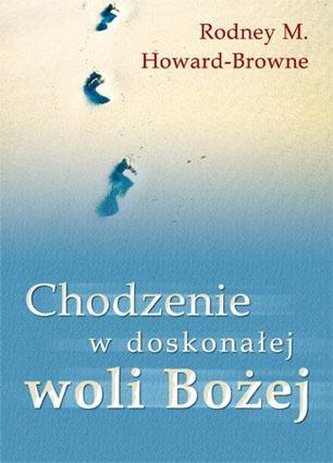 Chodzenie w doskonałej woli Bożej