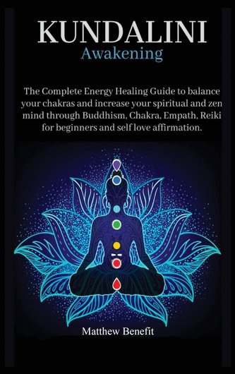 Kundalini Awakening 6 IN 1: The Complete Energy Healing Path. Balance your Chakras and Increase your Spiritual and Zen Mind thro