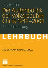 Die Außenpolitik der Volksrepublik China 1949 - 2004