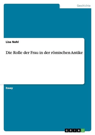 Die Rolle der Frau in der römischen Antike