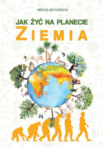 Jak żyć na planecie Ziemia Jak żyć na planecie Ziemia