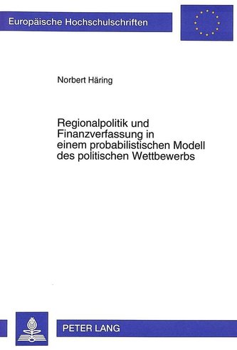 Regionalpolitik und Finanzverfassung in einem probabilistischen Modell des politischen Wettbewerbs