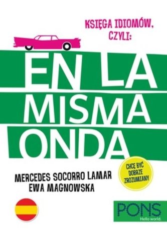 Księga idiomów, czyli: En la misma onda w.2 PONS Księga idiomów, czyli: En la misma onda w.2 PONS