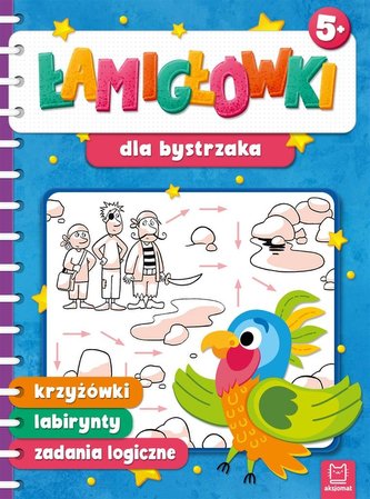 Łamigłówki dla bystrzaka. Krzyżówki, labirynty..