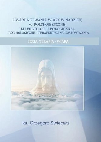 Uwarunkowania wiary w nadzieję w... Uwarunkowania wiary w nadzieję w...
