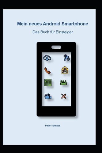 Mein Neues Android Smartphone: Das Buch Für Einsteiger