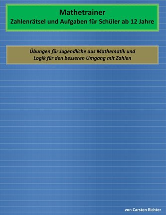 Mathetrainer - Zahlenrätsel und Aufgaben für Schüler ab 12 Jahre