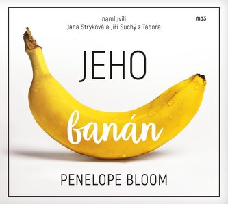 Jeho banán - CDmp3 (Čte Jana Stryková a Jiří Suchý z Tábora) Jeho banán - CDmp3 (Čte Jana Stryková a Jiří Suchý z Tábora)