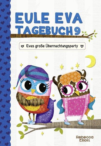 Eule Eva Tagebuch 9 - Kinderbücher ab 6-8 Jahre (Erstleser Mädchen)